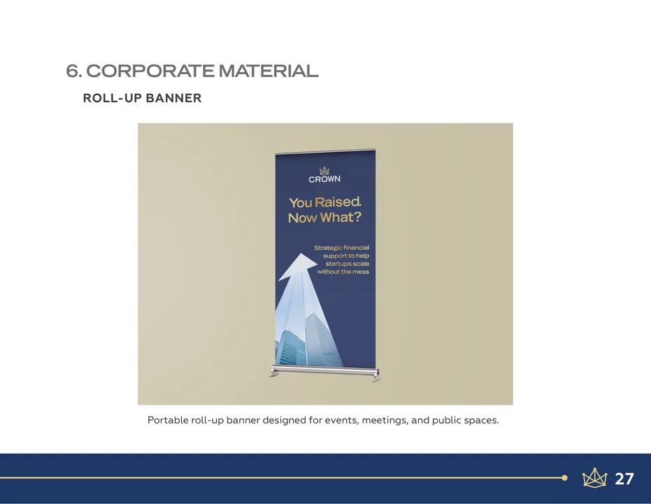 Crown brand book: roll-up banner, You Raised. Now What?
